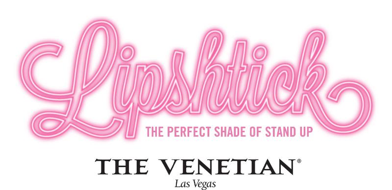 LIPSHTICK – The Perfect Shade of Stand Up at The Venetian