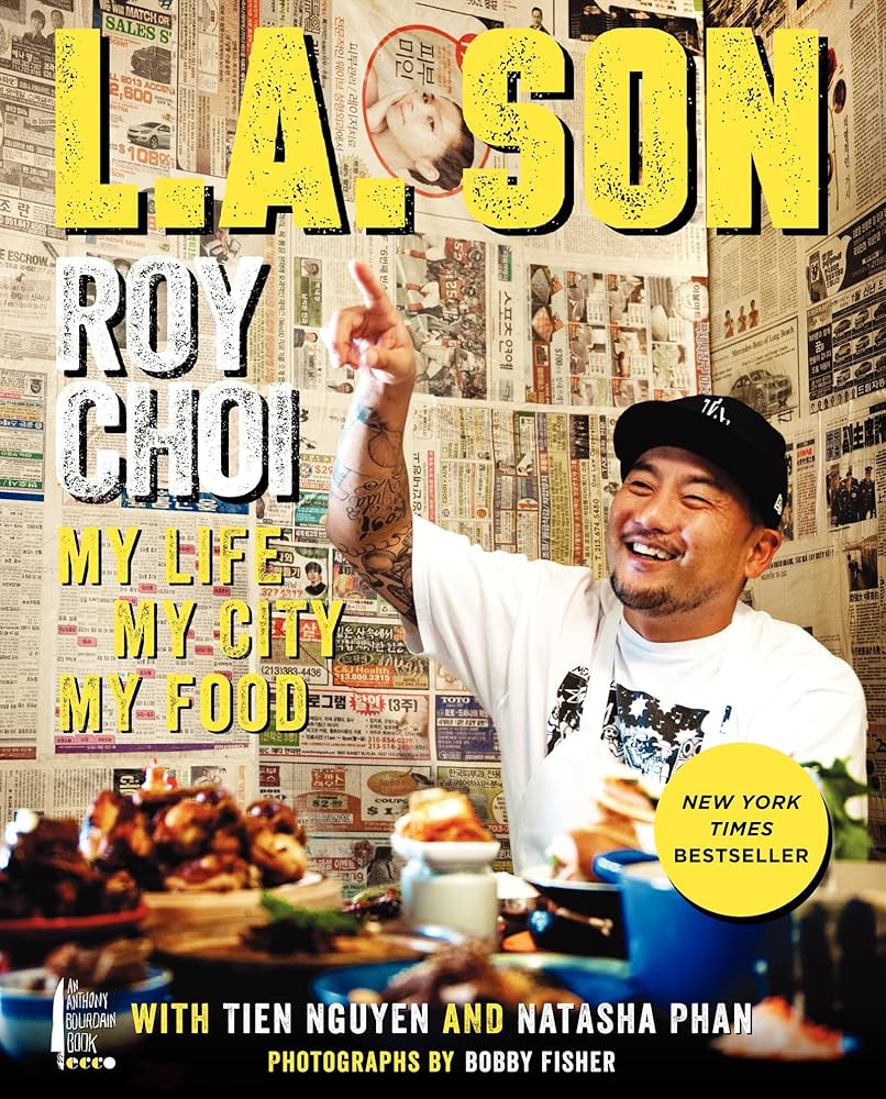 L.A. Son My Life, My City, My Food - Roy Choi
