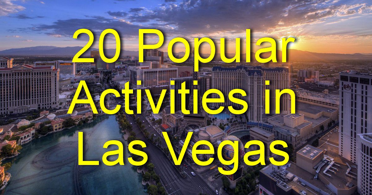 20 Popular Activities in Vegas