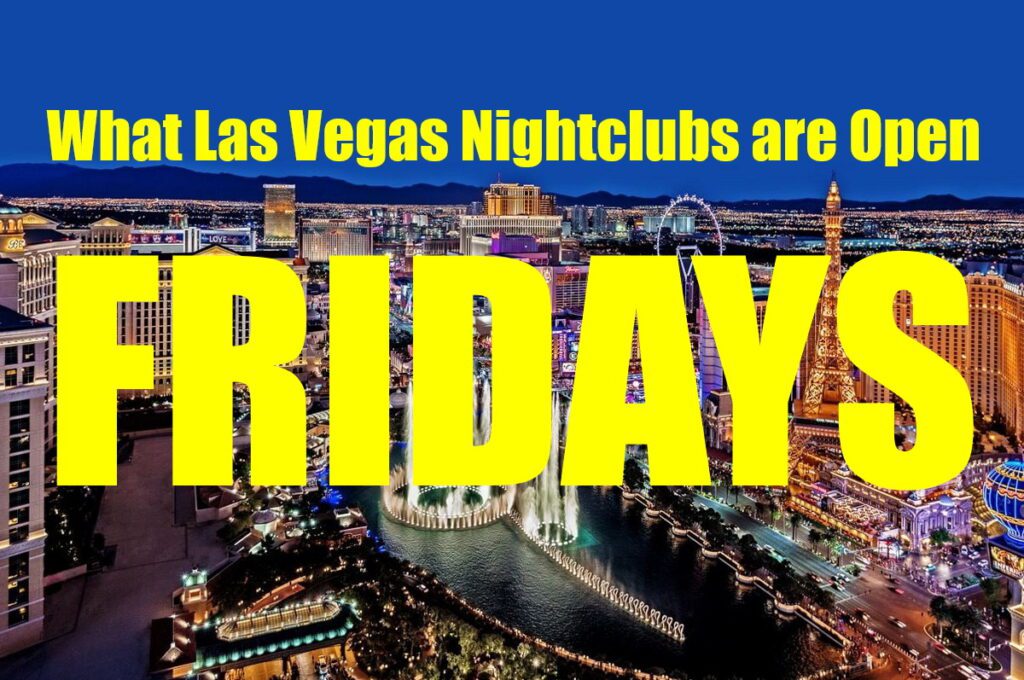 What Las Vegas Nightclubs are Open on Friday