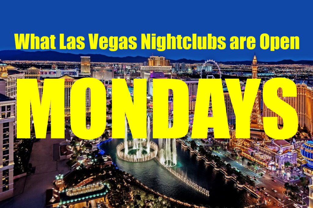 What Las Vegas Nightclubs are Open Monday