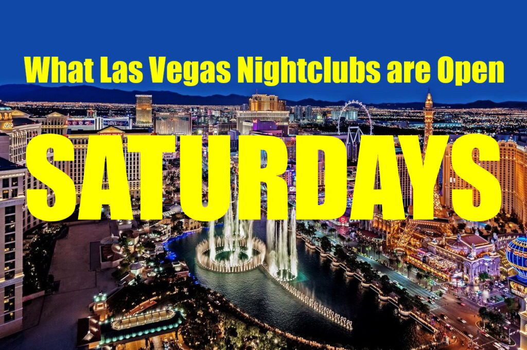 What Las Vegas Nightclubs are Open Saturday