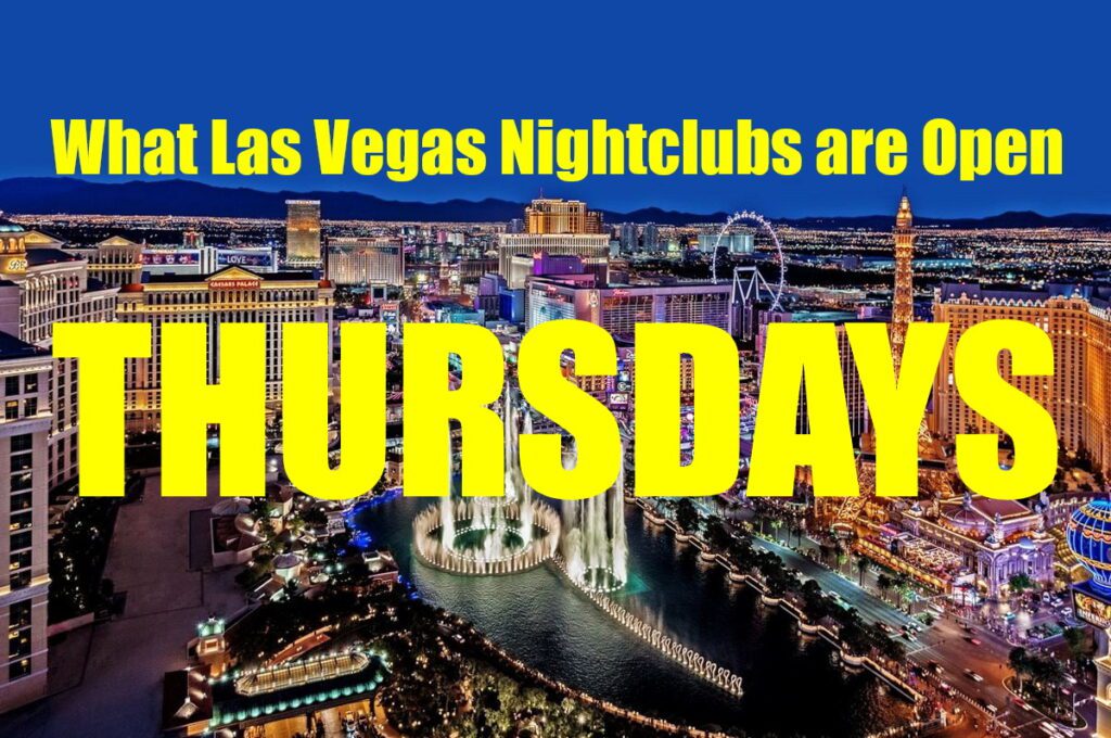 What Las Vegas Nightclubs are Open on Thursday